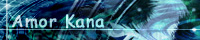 Amor Kana(アモル・カーナ)